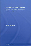 Clausewitz and America strategic thought and practice from Vietnam to Iraq