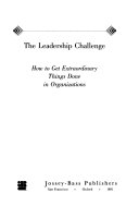 The leadership challenge how to get extraordinary things done in organizations