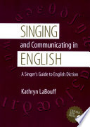 Singing and communicating in English a singer's guide to English diction