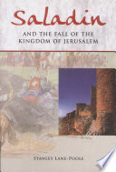 Saladin and the fall of the Kingdom of Jerusalem