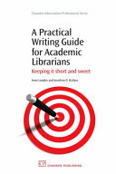 A practical writing guide for academic librarians keeping it short and sweet