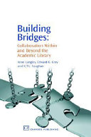 Building bridges collaboration within and beyond the academic library