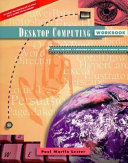 Desktop computing workbook a guide for using 15 programs in Macintosh and Windows formats