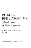 Public philosopher selected letters of walter Lippmann