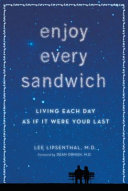 Enjoy every sandwich living each day as if it were your last