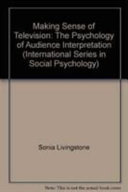 Making sense of television the psychology of audience interpretation