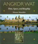 Angkor wat time, space, and kingship