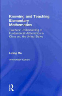 Knowing and teaching elementary mathematics teachers' understanding of fundamental mathematics in China and the United States
