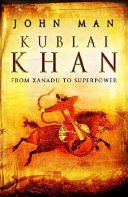 Kublai Khan from Xanadu to superpower
