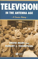 Television in the antenna age a concise history