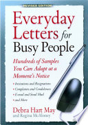 Everyday letters for busy people hundreds of samples you can adapt at a moment's notice: invitations and resignations, complaints and condolences, e-mail and snail mail, and more