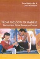 From Moscow to Madrid postmodern cities, European cinema