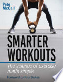 SMARTER WORKOUTS The science of exercise made simple
