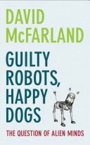 Guilty robots, happy dogs the question of alien minds