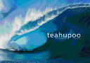 Teahupoo Tahiti's mythic wave