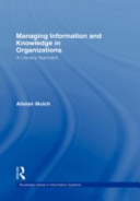 Managing information and knowledge in organizations a literacy approach