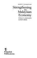 Strengthening the Malaysian Economy POLICY CHANGES & REFORMS