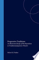 Progressive traditions an illustrated study of plot repetition in traditional Japanese theatre