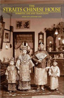 THE STRAITS CHINESE HOUSE DOMESTIC LIFE AND TRADITIONS