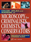 Color atlas and manual of microscopy for criminalists, chemists, and conservators