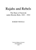Rajahs and Rebels The Ibans of Sarawak under Brooke Rule, 1841-1941
