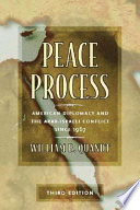 Peace process American diplomacy and the Arab-Israeli conflict since 1967