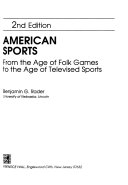 American sports from the age of folk games to the age of televised sports