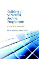 Building a successful archival programme a practical approach