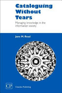 Cataloguing without tears managing knowledge in the information society
