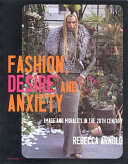 Fashion, desire and anxiety image and morality in the 20th century