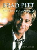 Brad Pitt the rise to stardom