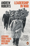 LEADERSHIP IN WAR LESSONS FROM THOSE WHO MADE HISTORY