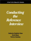 Conducting the reference interview a how-to-do-it manual for librarians