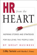 HR from the heart inspiring stories and strategies for building the people side of great business