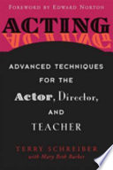 Acting advanced techniques for the actor, director, and teacher
