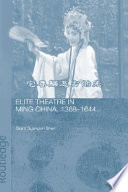 Elite theatre in Ming China, 1368-1644