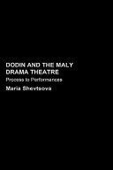 Dodin and the Maly Drama Theatr process to performanc