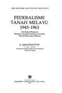 FEDERALISME TANAH MELAYU 1945-1963