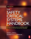 Safety critical systems handbook a straightforward guide to functional safety: IEC 61508 (2010 edition) and related standards : including: Process IEC 61511, Machinery IEC 62061 and ISO 13849