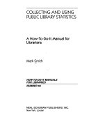 Collecting and using public library statistics a how-to-do-it manual for librarians