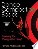 Dance composition basics capturing the choreographer's craft