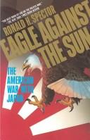 Eagle against the sun the American war with Japan