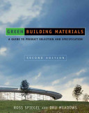 Green building materials a guide to product selection and specification