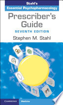 Stahl's essential psychopharmacology the prescriber's guide