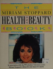 THE MIRIAM STOPPARD HEALTH AND BEAUTY BOOK