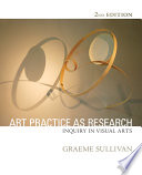 ART PRACTICE AS RESEARCH INQUIRY IN VISUAL ARTS