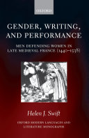 Gender, writing, and performance men defending women in late medieval France, 1440-1538