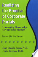Realizing the promise of corporate portals leveraging knowledge for business success