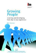 Growing people learning and developing from day to day experience