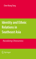 Identity and ethnic relations in Southeast Asia bracializing Chineseness